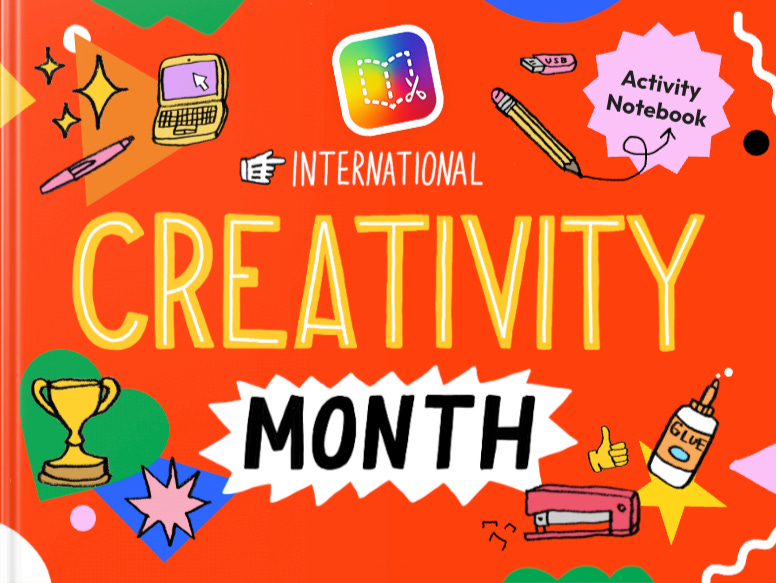 Cover of the International Creativity Month Activity Notebook. The background is bright orange, featuring illustrations of creative tools like a laptop, pencil, glue, USB drive, and stars. The title 'International Creativity Month' is written in bold yellow and white text, with colorful accents and a playful design.