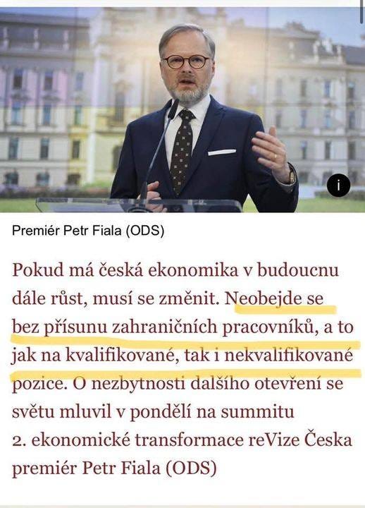 Může jít o obrázek 1 osobě a text that says 'Premiér Petr Fiala (ODS) Pokud má česká ekonomika v budoucnu dále rust, musí se zménit. Neobejde se bez prísunu zahraničních pracovníku, a to jak na kvalifikovane taki nekvalifikované pozice. Ο nezbytnosti dalšího otevreni se svetu mluvil V pondélí na summitu 2. ekonomické transformace reVize Česka premiér Petr Fiala (ODS)'