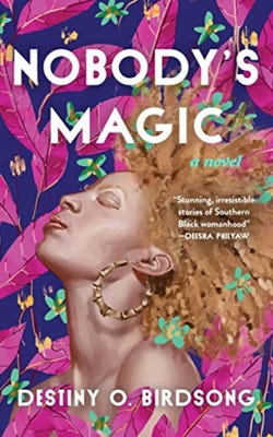 Book cover of Nobody's Magic by Destiny O. Birdsong, featuring an illustration of a Black woman with albinism with her head thrown back and a collage of leaves and flowers.