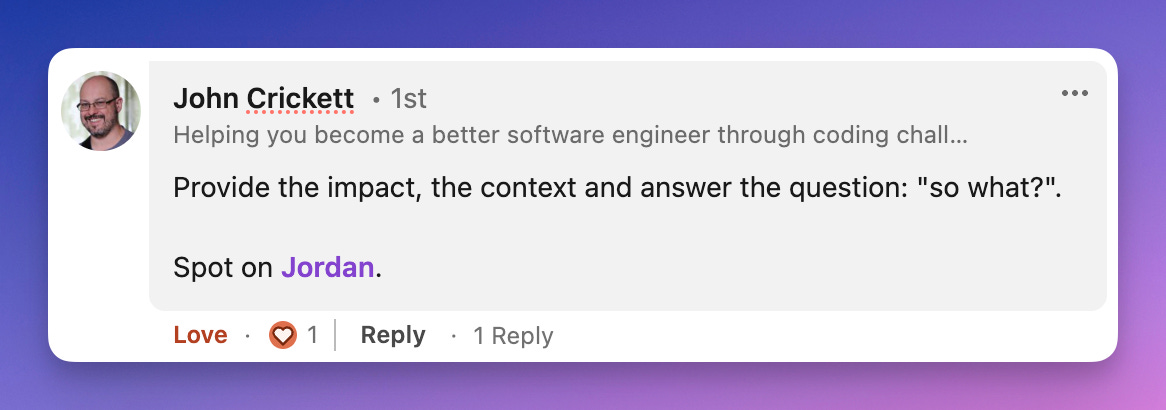 Provide the impact, the context and answer the question: "so what?".  Spot on Jordan.