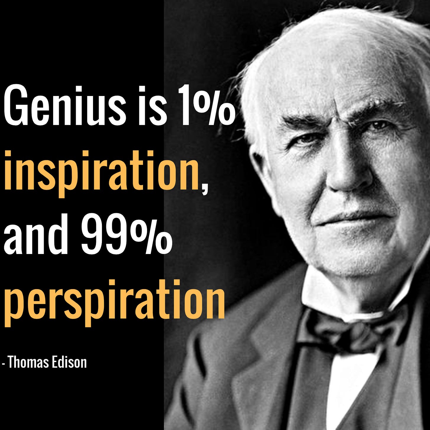 Genius is 1% inspiration, and 99% perspiration! - Thomas Edison Follow ...