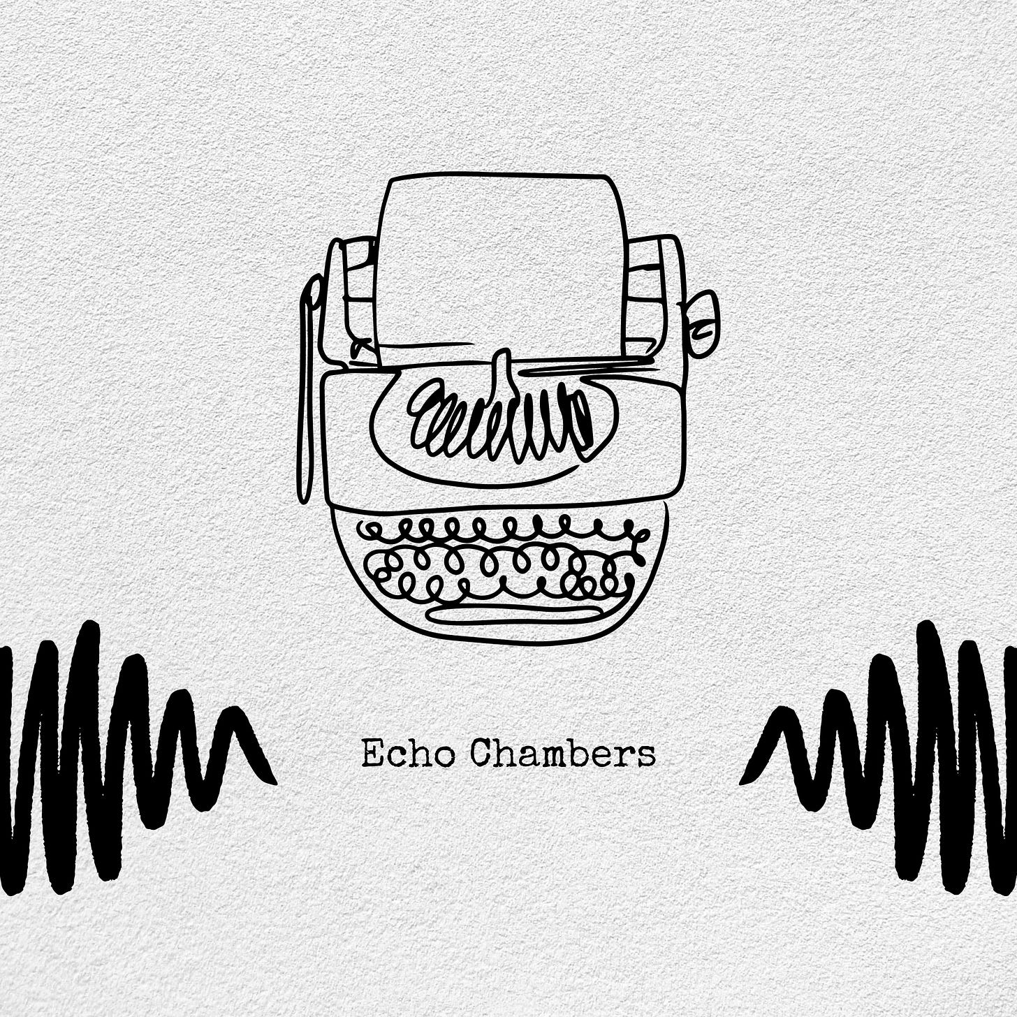 a doddle of a typewriter, a scribble and the words Echo Chambers