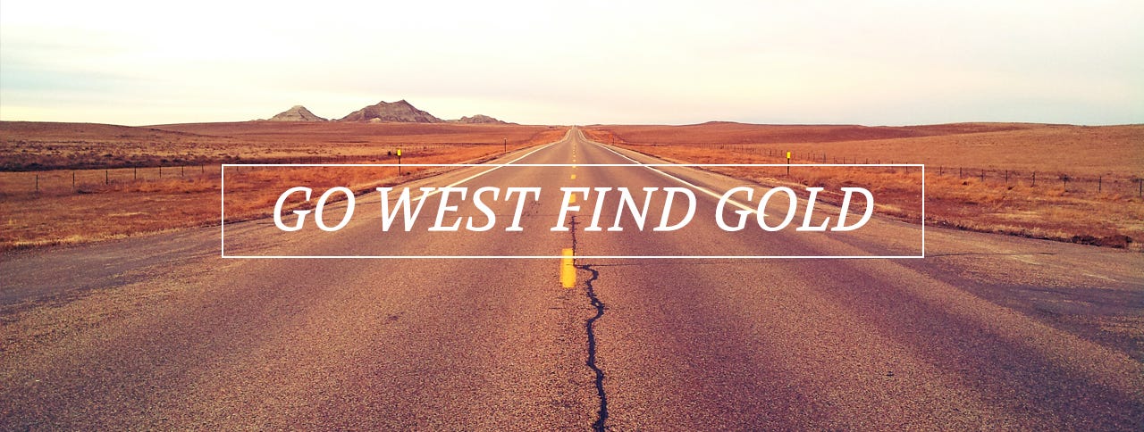 Go West Find Gold