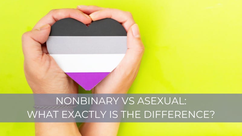 Nonbinary vs asexual: what exactly is the difference?