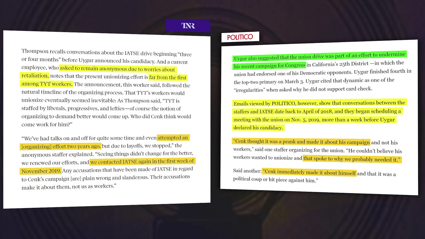 Two side by side snippets from "Tell The Truth, Cenk" with various colors highlighting text proving that workers at TYT had take initiative to unionize in 2018, long before Cenk Uygur ran for Congress, an effort that was put on hold until 2019. In green highlight "Uygur also suggested that the union drive was part of an effort to undermine his recent campaign for Congress" followed by yellow highlight reading "Emails viewed by POLITICO, however, show that conversations between the staffers and IATSE date back to April of 2008, and they began scheduling a meeting with the union on Nov 5, 2019, more than a week before Uygur declared his candidacy."