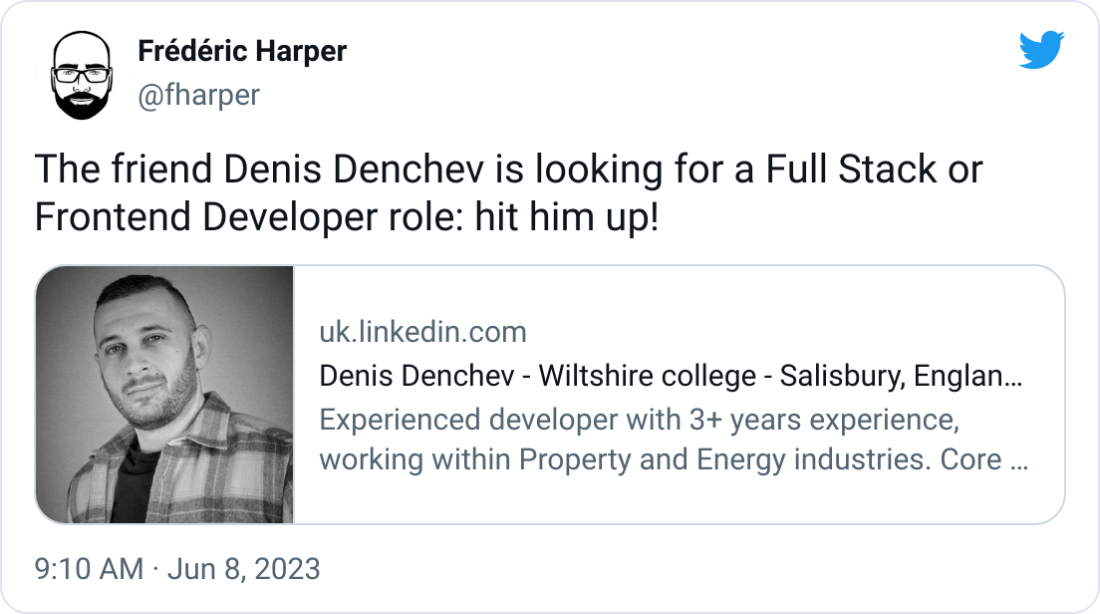 Frédéric Harper @fharper The friend Denis Denchev is looking for a Full Stack or Frontend Developer role: hit him up!