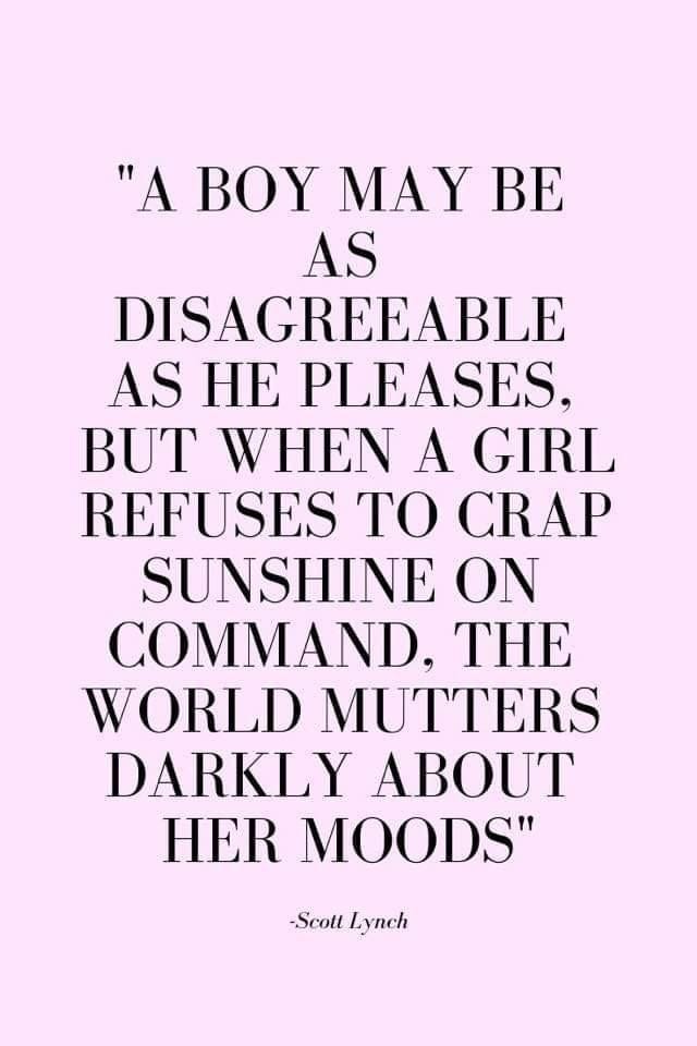 This may contain: a pink background with black text that reads, a boy may be as disageable as he pleases, but when a girl refuse to crap sunshine on command the world