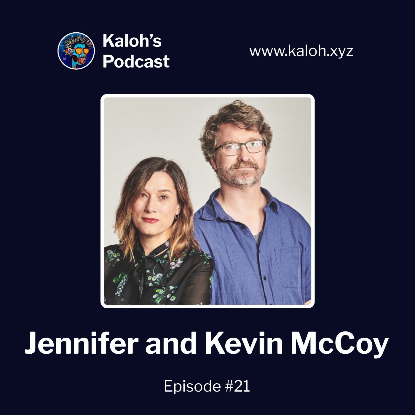 Kaloh’s Podcast Episode 21: Jennifer and Kevin McCoy.