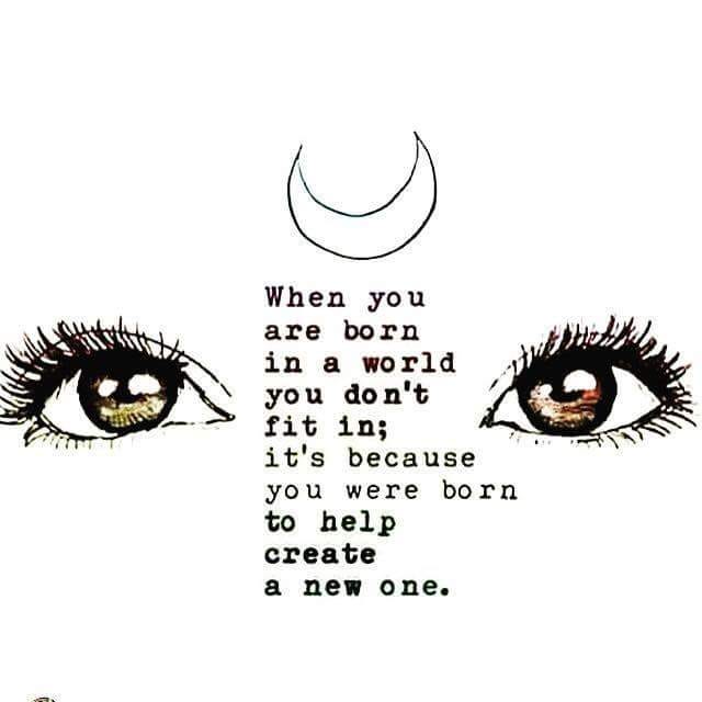 Matt Stout-McKnight on X: "When you are born into a world you don't fit in;  it's because you were born to help create a new one.  https://t.co/dSK1kmb66N" / X