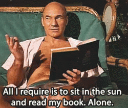 Star Trek: The Next Generation gif of Picard on Risa saying "All I require is to sit in the sun and read my book. Alone."