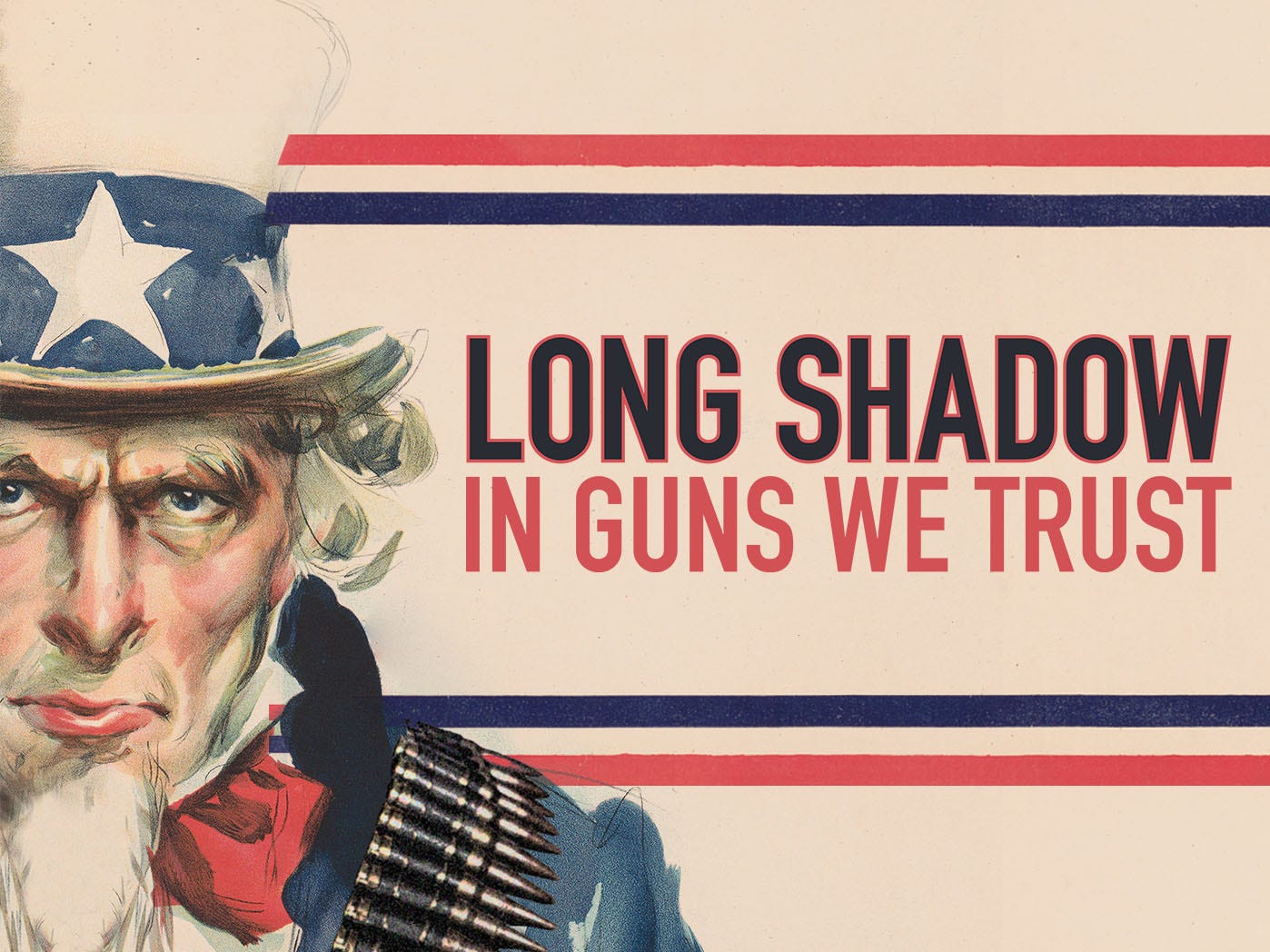 An illustration of Uncle Sam with a bandolier over his shoulder. To the left, the title, "LONG SHADOW IN GUNS WE TRUST"