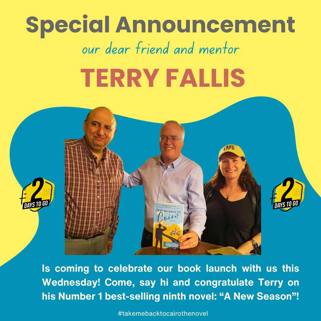 May be an image of 3 people and text that says 'Special Announcement our dear friend and mentor TERRY FALLIS 福 DAYS 0 GO DAYS OGO Is coming to celebrate our book launch with us this Wednesday! Come, say hi and congratulate Terry on his Number 1 best-selling ninth novel: "A New Season"! #takemebacktocairothenovel'
