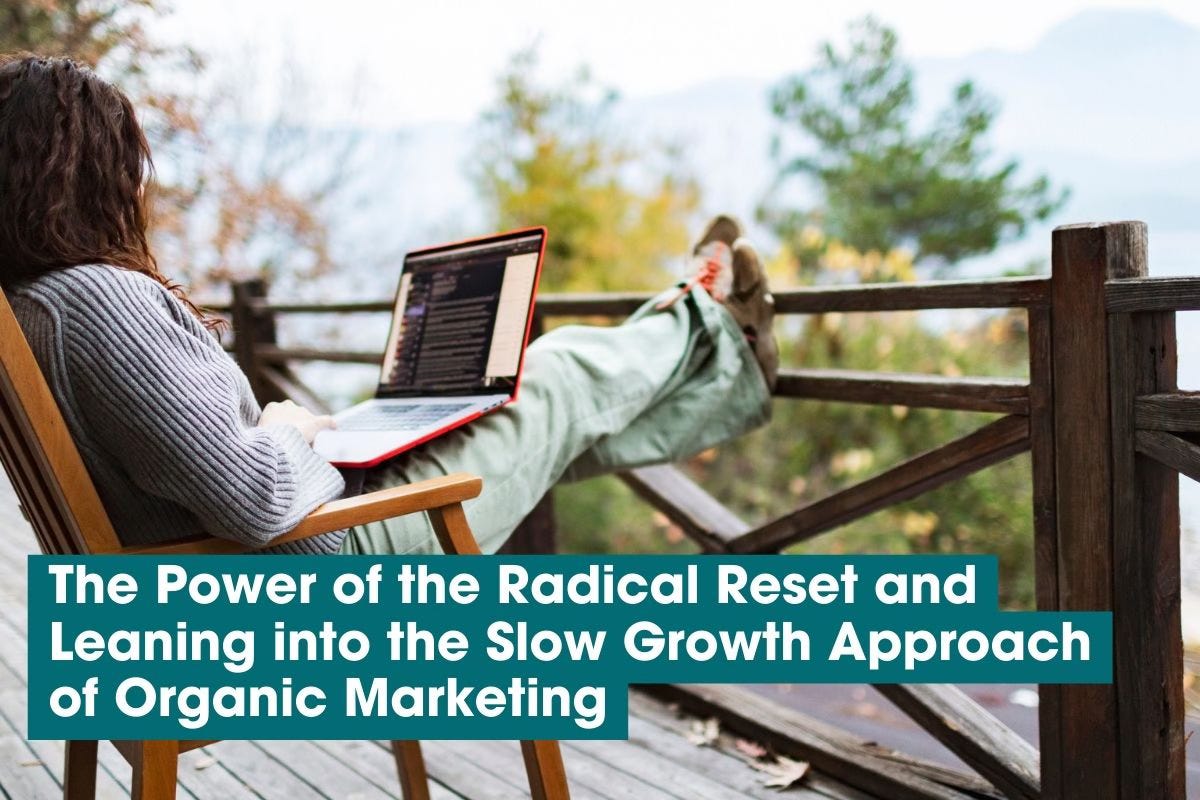 Leaning into the slow growth approach of organic marketing