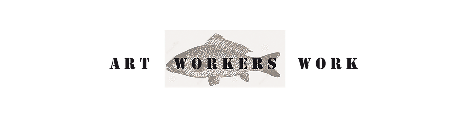 image of a fish with text: "ART WORKERS WORK" laid over top
