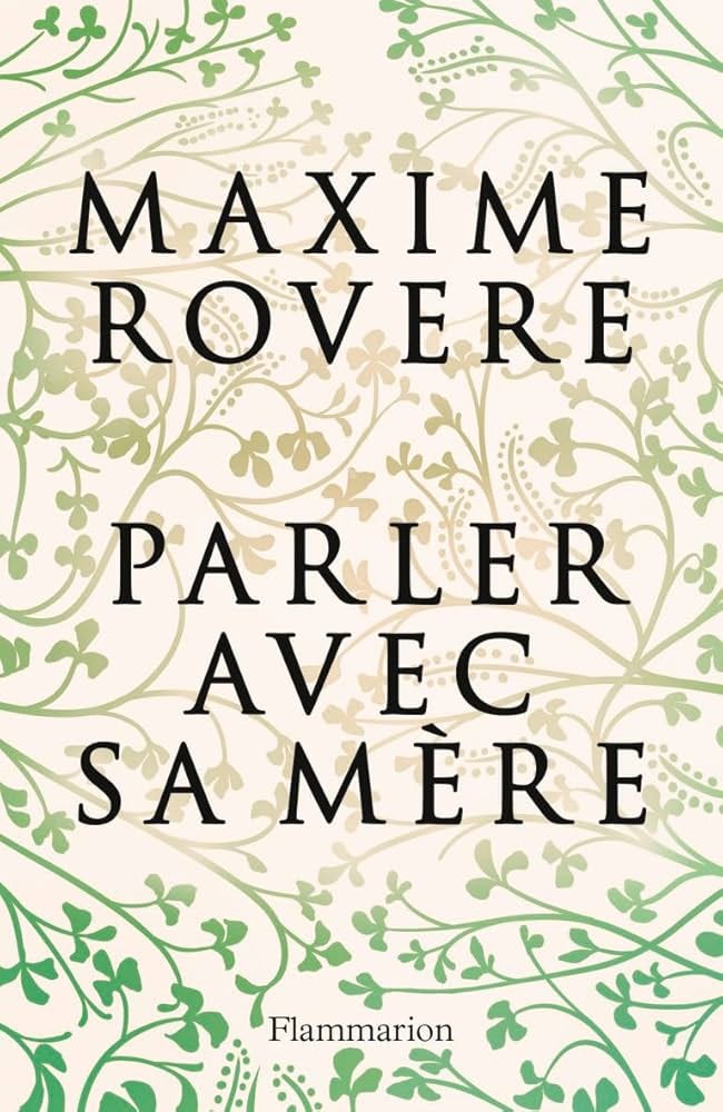 Amazon.fr - Parler avec sa mère - Rovere, Maxime - Livres