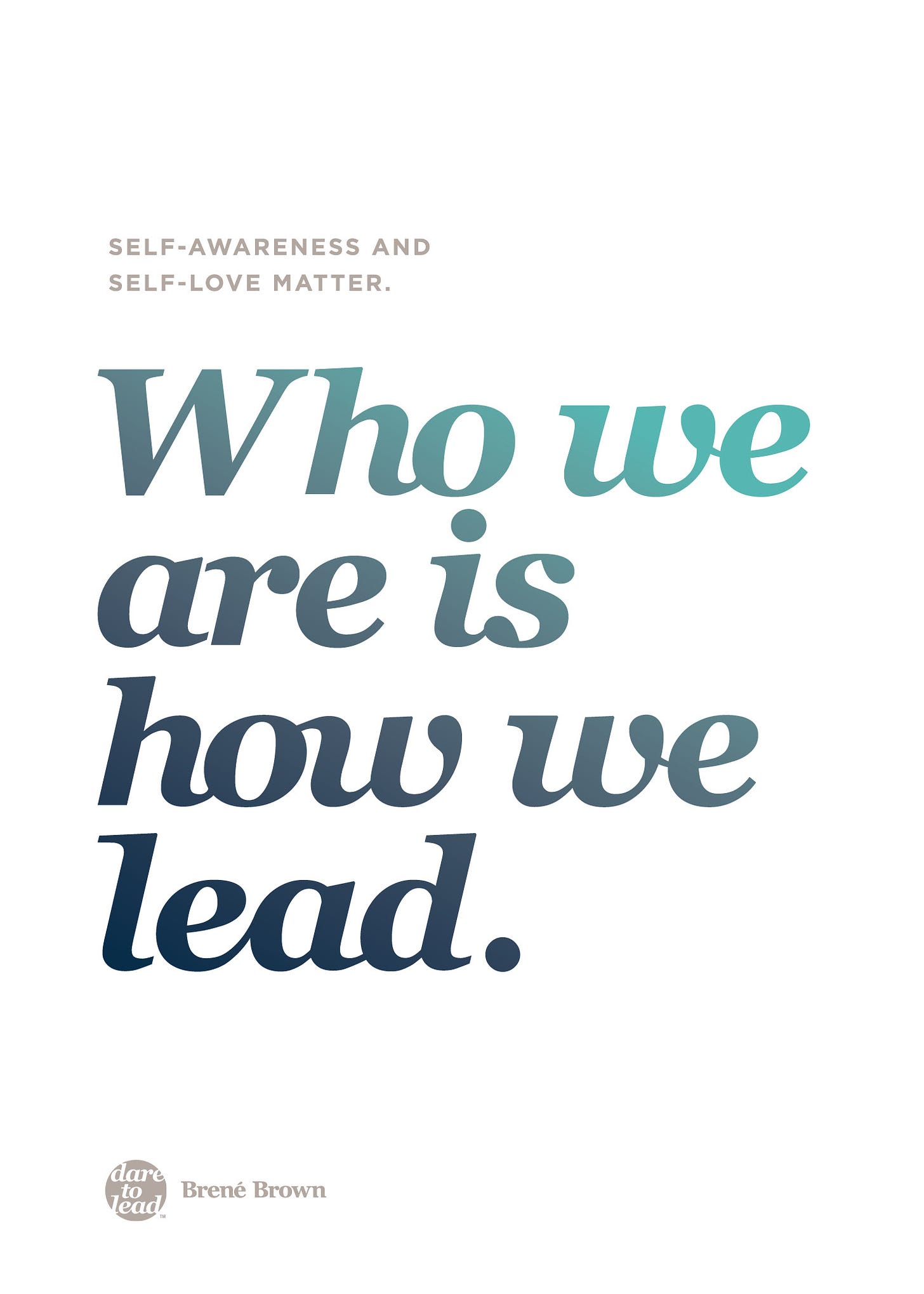 Dare to Lead | Who we are is how we lead. - Brené Brown