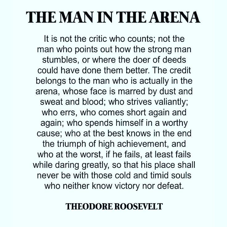 The (Wo)Man in the Arena. Yesterday, I shared this quote with my… | by  Kristina Martin | Periphery | Medium