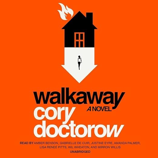 A book cover is shown. A burning house icon illustrates the cover. Text reads: Walkaway A Novel by Cory Doctorow