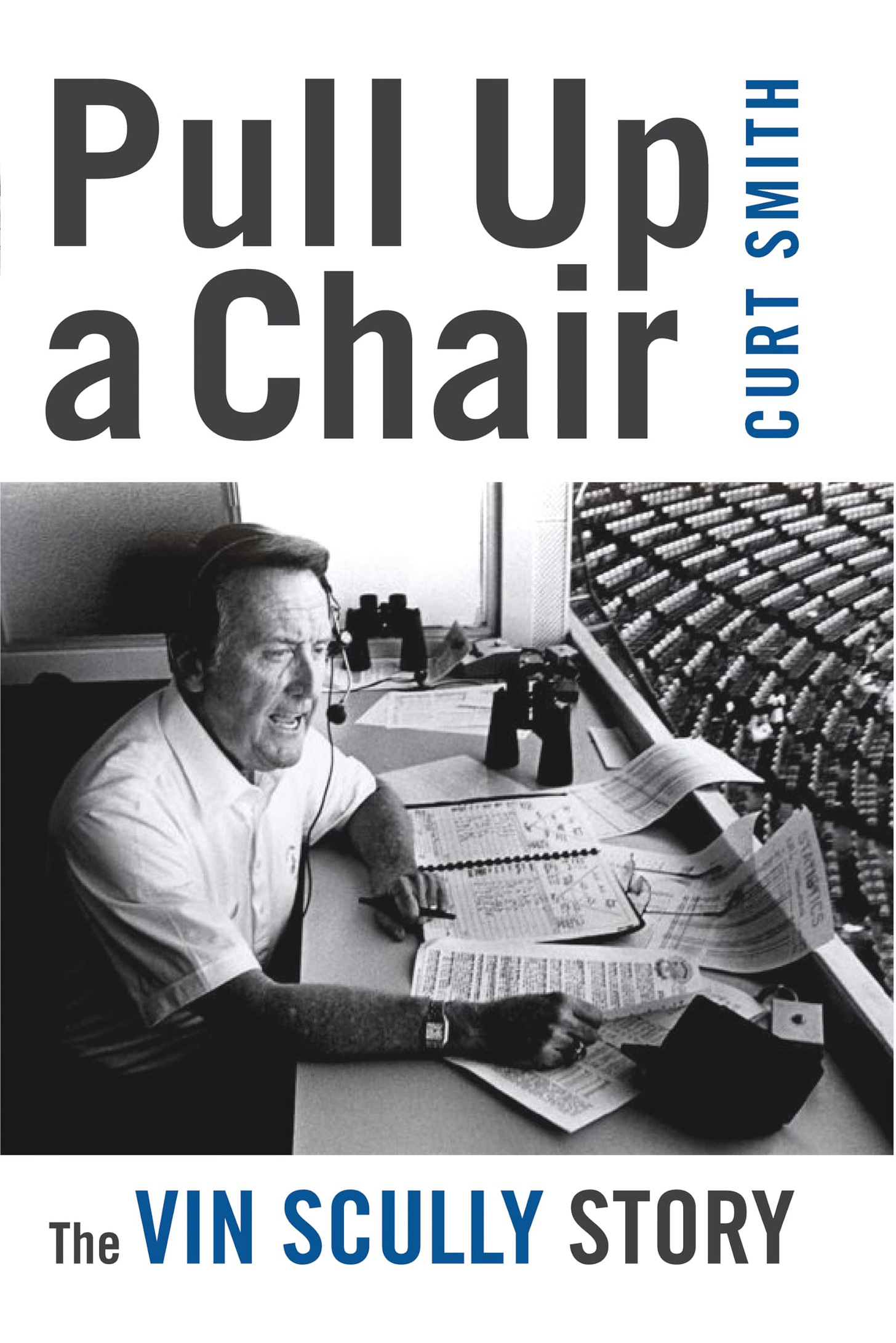 Cover for Pull Up a Chair: The Vin Scully Story by Curt Smith