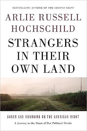 Cover image of book by Arlie Russell Hoschild, Strangers in their own land