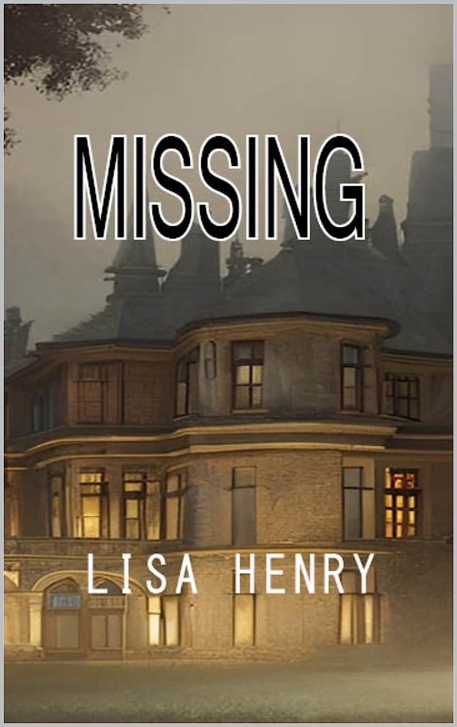 Book cover of Missing by Lisa Henry, showing a creepy building with lit-up windows.
