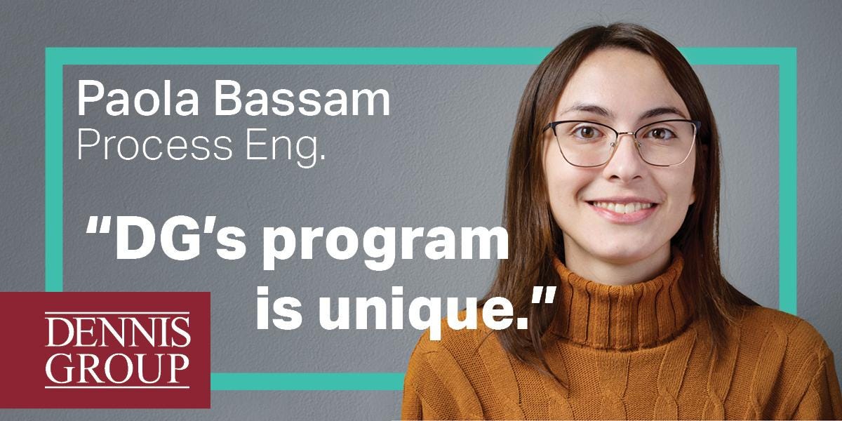 Paola Bassam - Process Eng. "DG's program is unique". Foto de Paola, de suéter e óculos e logo Dennis Group.