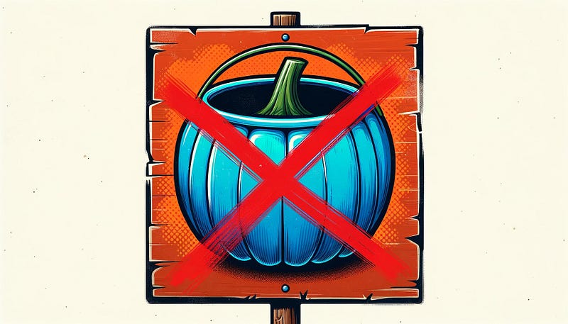 “No Blue Pumpkins,” Dall-E 3 prompt by author. A colorful placard sign of a blue halloween pumpin with a big red X through it.