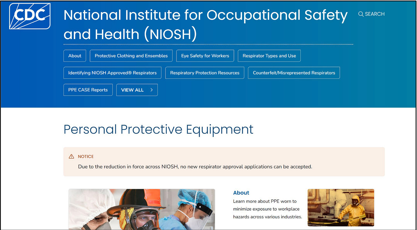 "Due to the reduction in force across NIOSH, no new respirator approval applications can be accepted.” "Due to the reduction in force across NIOSH, no new respirator approval applications can be accepted.”