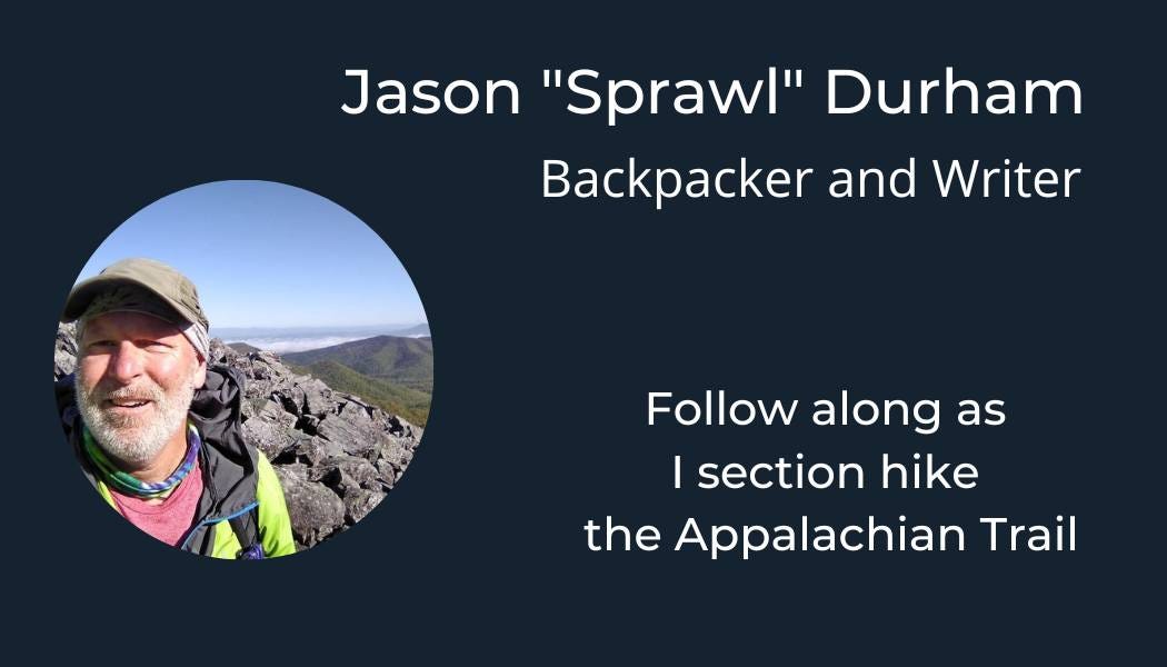 May be an image of 1 person, outdoors and text that says 'Jason "Sprawl" Durham Backpacker and Writer Follow along as as I section hike the Appalachian Trail'
