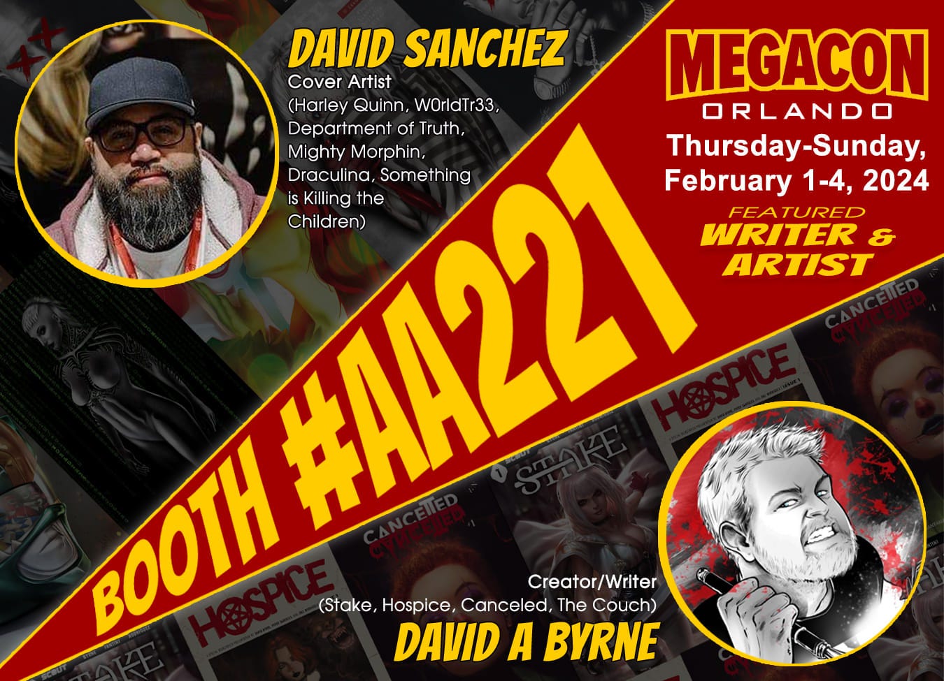 May be an image of 1 person and text that says 'DAVID SANCHEZ Cover Artist (Harley Quinn, WorldTr33, Department of Truth, Mighty Morphin, Draculina, Something is Killing the Children) MEGACON ORLANDO Thursday-Sunday -Sunday, February 1-4, 2024 FEATURED WRITER ARTIST BOOTH (Stake, Hospice, Canceled, The Couch) Creator/Writer DAVID A BYRNE'