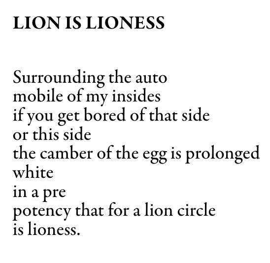 LION IS LIONESS   Surrounding the auto mobile of my insides if you get bored of that side or this side the camber of the egg is prolonged white in a pre potency that for a lion circle is lioness.
