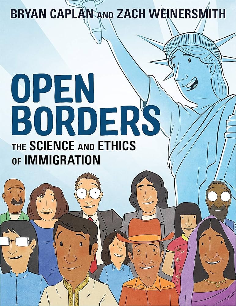 Open Borders: The Science and Ethics of Immigration: Caplan, Bryan,  Weinersmith, Zach: 9781250316967: Amazon.com: Books