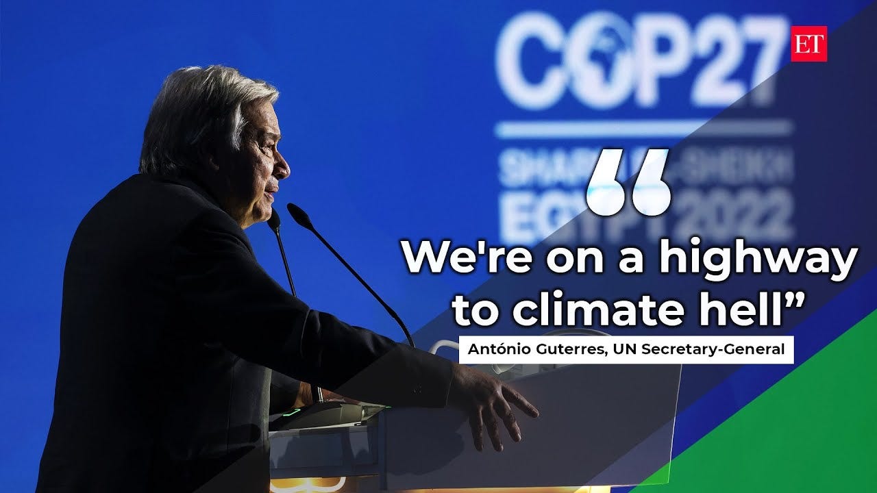 We're on a highway to climate hell': UNSG Antonio Guterres' strong warning  at COP27 2022 meet - YouTube