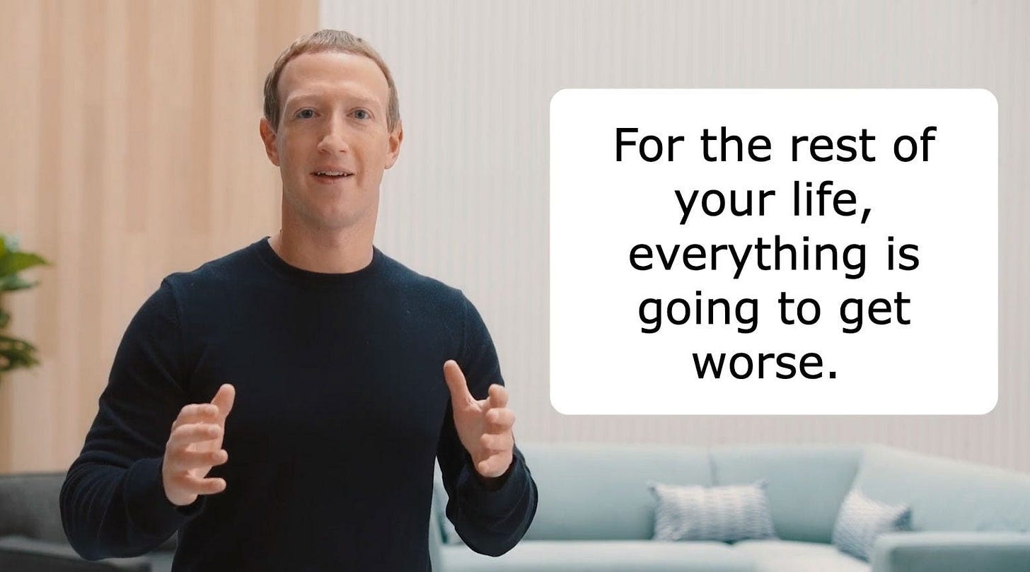 Mark Zuckerberg next to a bubble saying "For the rest of your life, everything is going to get worse."