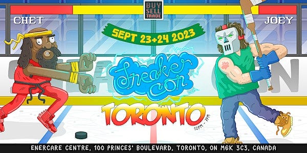 SNEAKER CON TORONTO SEPTEMBER 23RD AND SEPTEMBER 24TH, 2023