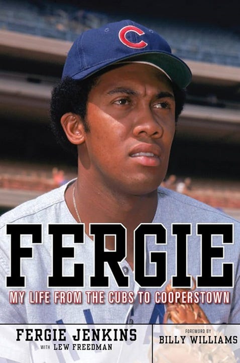 Fergie: My Life from the Cubs to Cooperstown by Fergie Jenkins with Lew Freedman