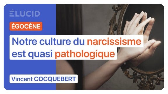 « Notre culture du narcissisme est quasi pathologique » - Vincent Cocquebert image