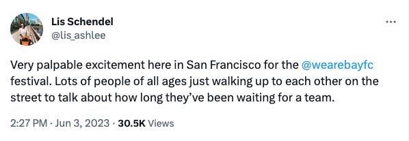 A screenshot of a tweet from Lis Schendel, which says, "Very palpable excitement here in San Francisco for the  @wearebayfc  festival. Lots of people of all ages just walking up to each other on the street to talk about how long they’ve been waiting for a team."