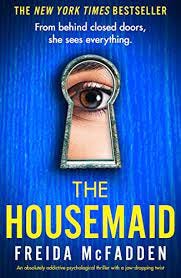 The Housemaid: An absolutely addictive psychological thriller with a  jaw-dropping twist eBook : McFadden, Freida: Kindle Store - Amazon.com