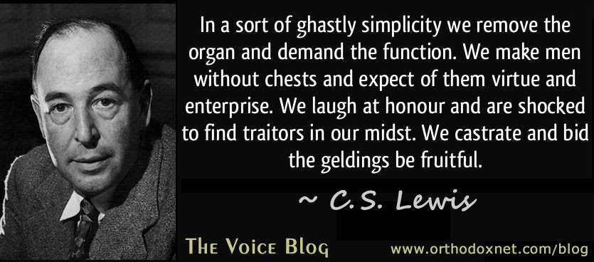 Men Without Chests, Men Without Honor, Threaten Civilization
