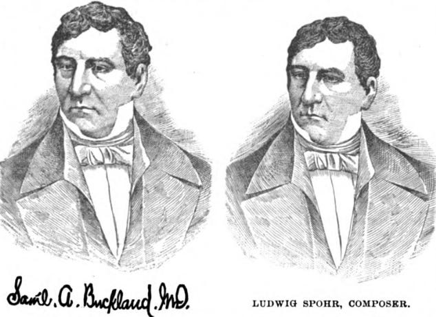 Two almost identical drawings of a serious-looking middle-aged white man with dark hair. He is wearing mid-19thC clothing. Under one portrait is the name 'Sam'l A Buckland M.D.' and under the other, 'Ludwig Spohr, Composer.'