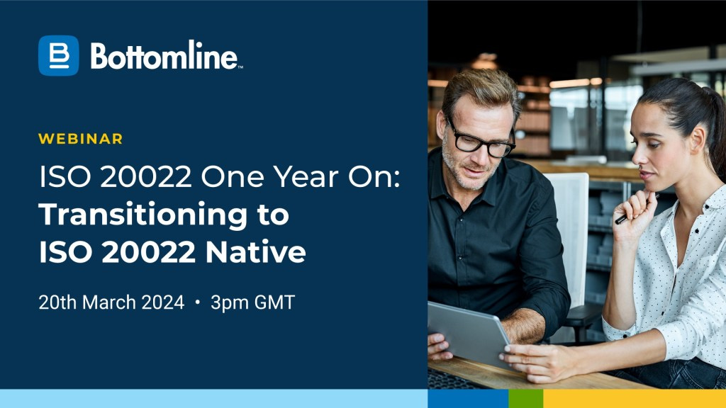 This image has an empty alt attribute; its file name is 527-ISO-20022-One-Year-On-Transistioning-to-ISO-20022-Native-EMEA-Webinar-UK060224LD-LinkedIn-Event-Post-1920x1080-1-1024x576.jpg