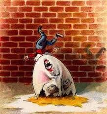 When Humpty... - When Humpty Dumpty fell off the wall.... XD