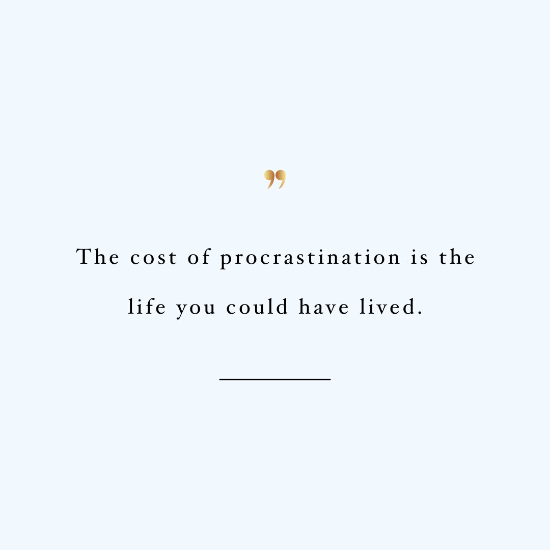 Image] The cost of procrastination is the life you could have lived. :  r/GetMotivated