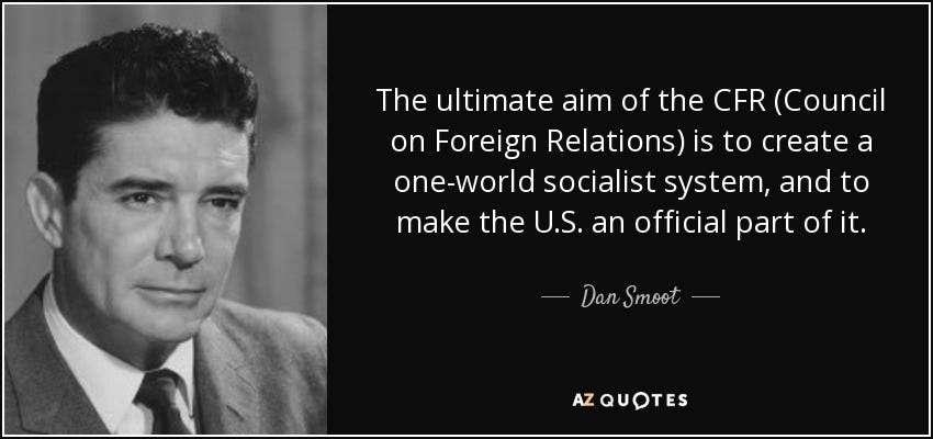 Dan Smoot quote: The ultimate aim of the CFR (Council on Foreign ...