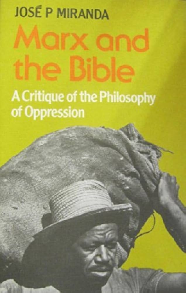 Marx and the Bible: A Critique of the Philosophy of Oppression : Miranda,  Jose Porfirio: Amazon.in: Books