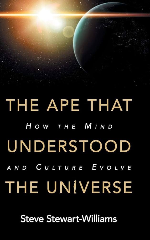 The Ape that Understood the Universe: How the Mind and Culture Evolve :  Stewart-Williams, Steve: Amazon.es: Libros