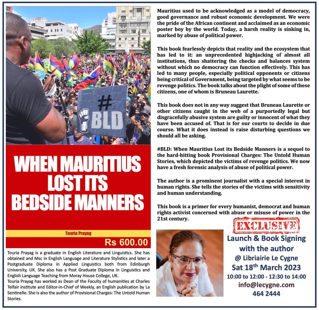 May be an image of 2 people, people standing and text that says "used pride marked the abuse acknowledged model democracy, economio development. economic in, power. depicts thus that highjacking balances function politics. citizens, whom citize plight citizens caught suggest BLD been What asking. raise but fwhat decide due we #BLD: When Mauritius Lost Bedside Manners WHEN MAURITIUS LOST ITS BEDSIDE MANNERS analysis fabuse sequel Human politics. political author prominent journalist with understanding. special interest Touria 600.00 primer every humanist, democrat human activist concerned with abuse misuse power the EXCLUSIVE Launch & Book Signing with the author @ Libriairie Le Cygne Sat March 2023 12:00 14:00 Edinburgh Stories. Charles publication 464 2444"