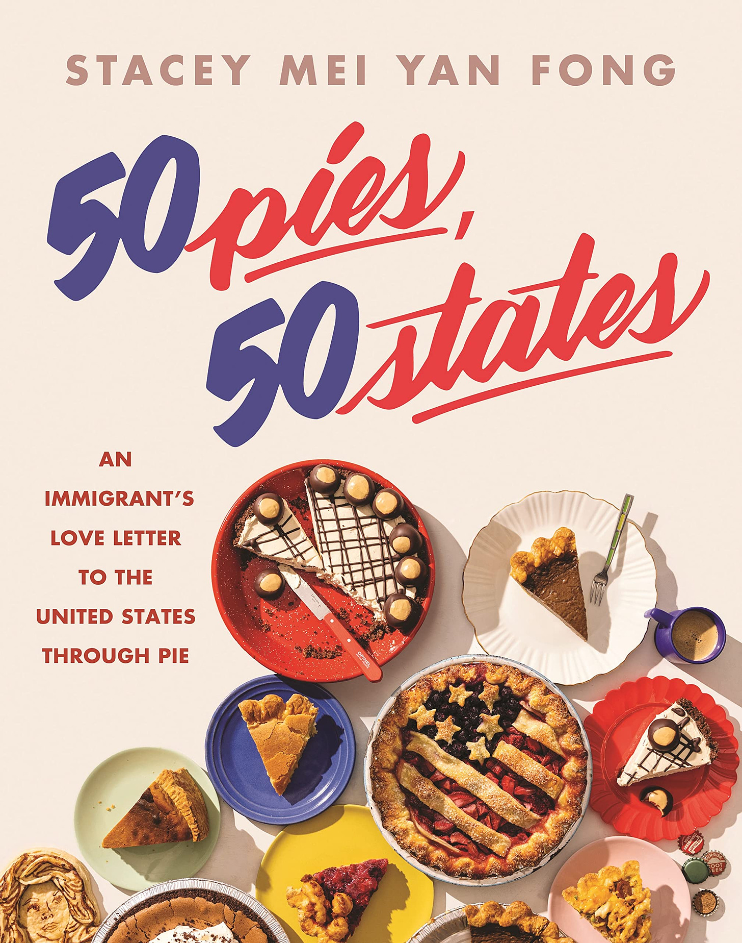 cover of 50 Pies, 50 States: An Immigrant's Love Letter to the United States Through Pie by Stacey Mei Yan Fong