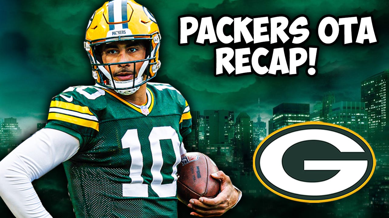 Packers OTA Recap Jordan Love Packers News